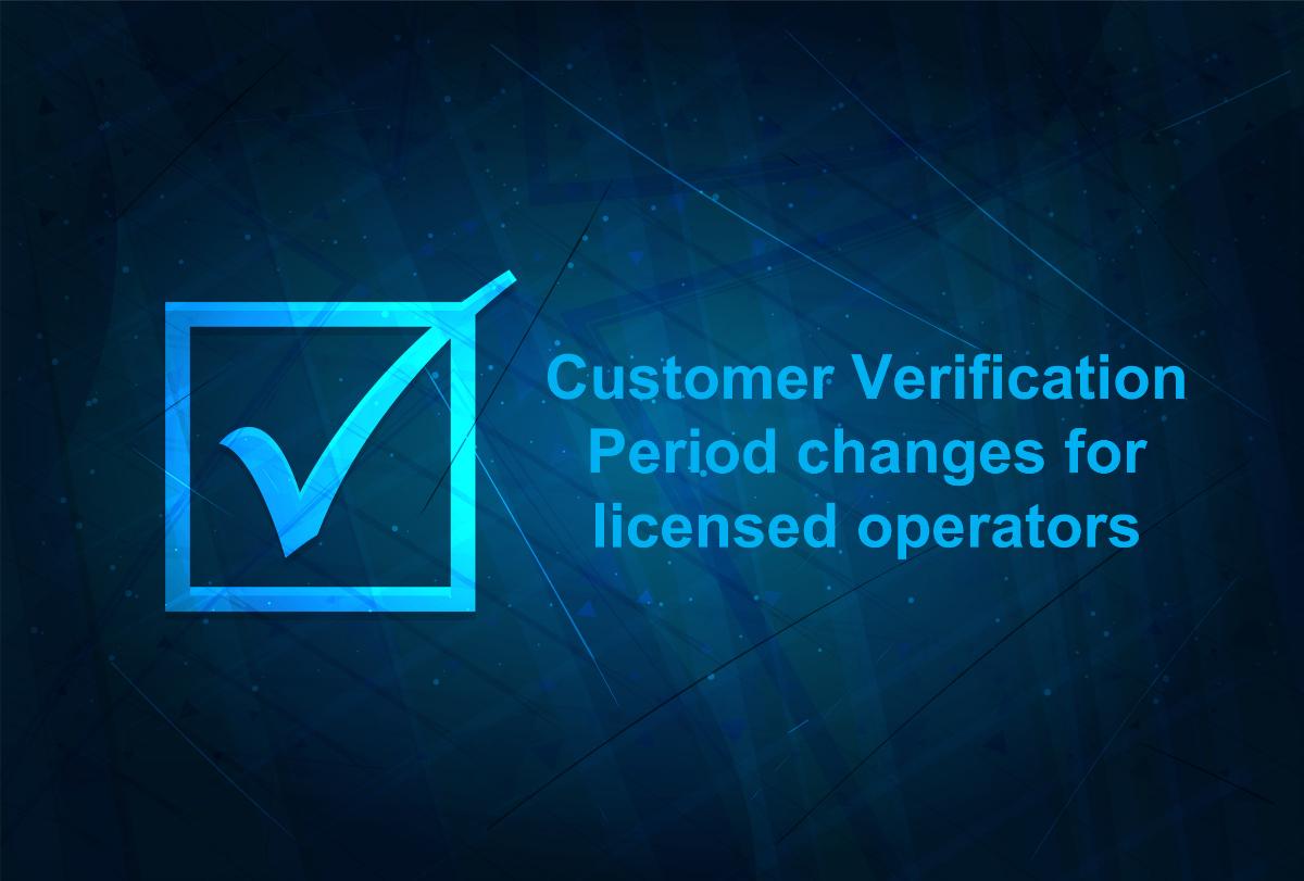 Wagering Operators: Customer Verification Periods update