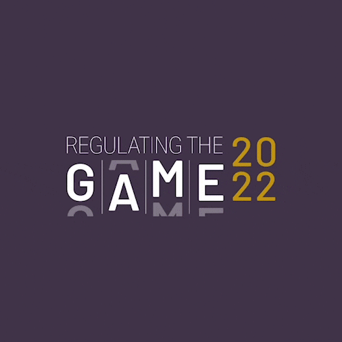 Regulating the Game, 7 - 11 March 2022